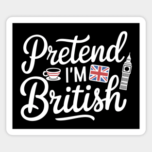 Pretend I'm British Magnet